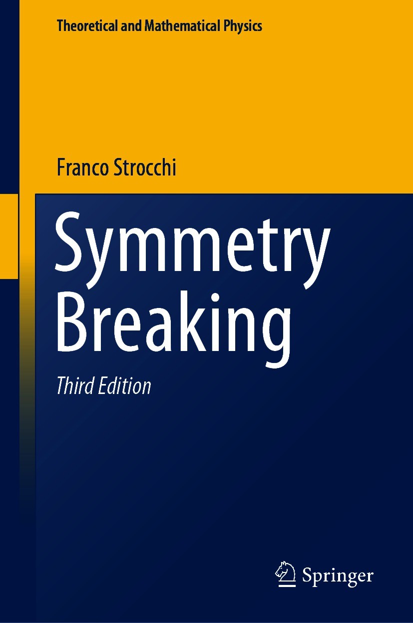 Titlebook: Symmetry Breaking; Franco Strocchi Book 2021Latest edition The Editor(s) (if applicable) and The Author(s), under exclusive license to Spr Titlebook: Symmetry Breaking; Franco Strocchi Book 2021Latest edition The Editor(s) (if applicable) and The Author(s), under exclusive license to Spr