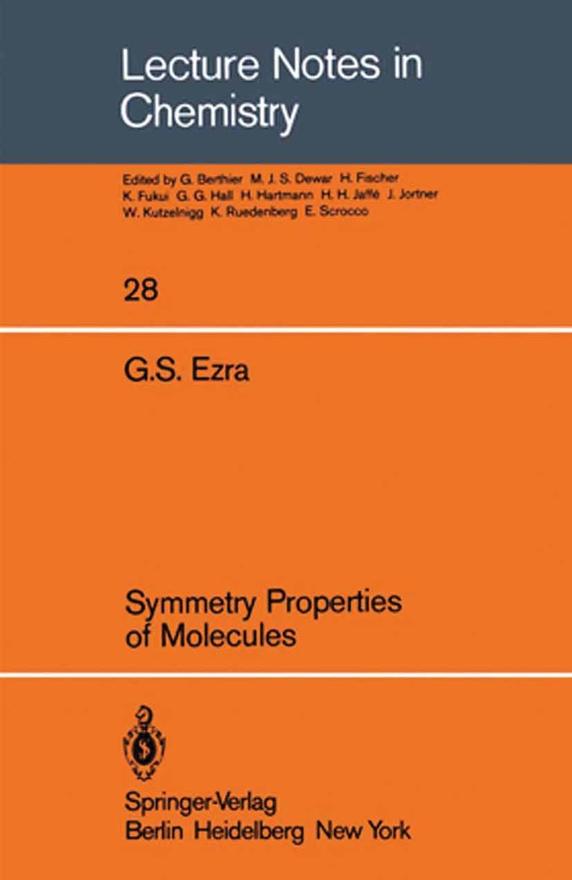Titlebook: Symmetry Properties of Molecules; G. S. Ezra Textbook 1982 Springer-Verlag Berlin Heidelberg 1982 Molecules.Molekül.Properties.Symmetrie.S Titlebook: Symmetry Properties of Molecules; G. S. Ezra Textbook 1982 Springer-Verlag Berlin Heidelberg 1982 Molecules.Molekül.Properties.Symmetrie.S