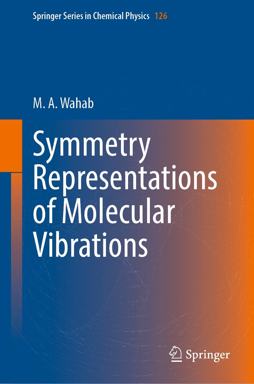 Titlebook: Symmetry Representations of Molecular Vibrations; M.A. Wahab Textbook 2022 The Editor(s) (if applicable) and The Author(s), under exclusiv Titlebook: Symmetry Representations of Molecular Vibrations; M.A. Wahab Textbook 2022 The Editor(s) (if applicable) and The Author(s), under exclusiv
