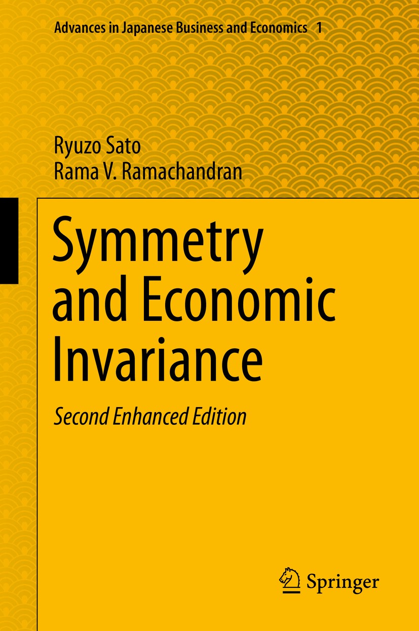 Titlebook: Symmetry and Economic Invariance; Ryuzo Sato,Rama V. Ramachandran Book 2014Latest edition Springer Japan 2014 Economic Equilibrium.Economi Titlebook: Symmetry and Economic Invariance; Ryuzo Sato,Rama V. Ramachandran Book 2014Latest edition Springer Japan 2014 Economic Equilibrium.Economi