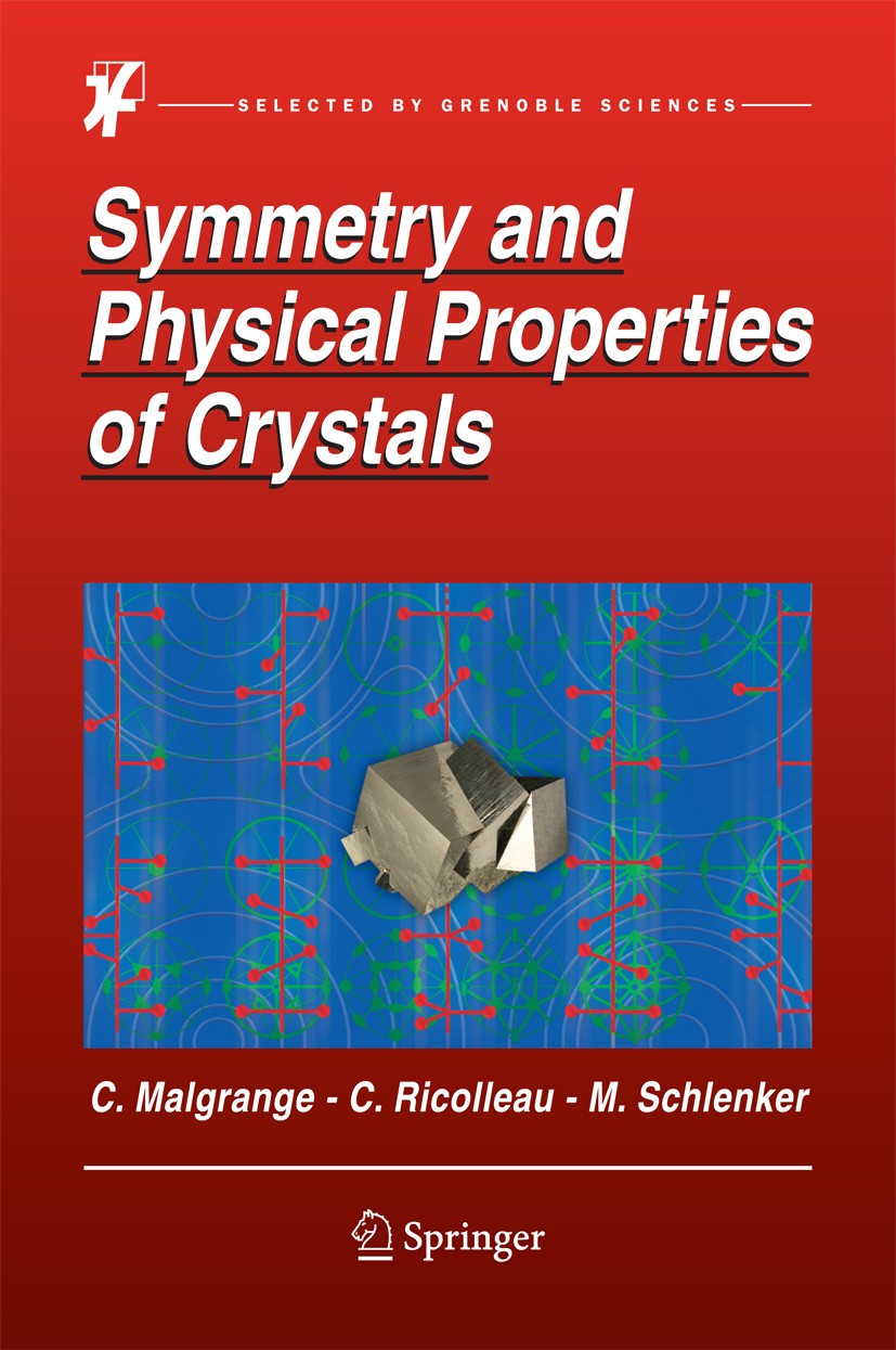 Titlebook: Symmetry and Physical Properties of Crystals; Cécile Malgrange,Christian Ricolleau,Michel Schlen Textbook 2014 Springer Science+Business M Titlebook: Symmetry and Physical Properties of Crystals; Cécile Malgrange,Christian Ricolleau,Michel Schlen Textbook 2014 Springer Science+Business M