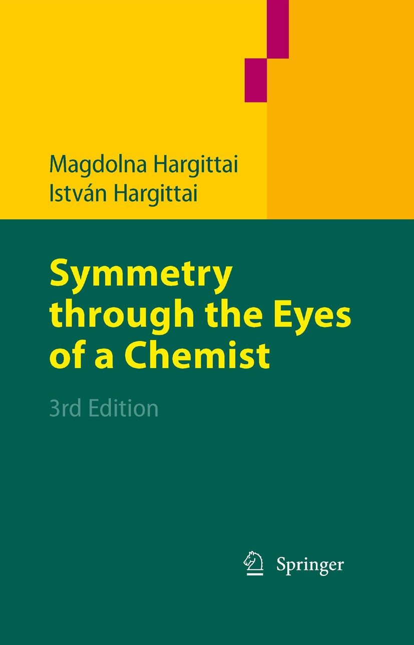 Titlebook: Symmetry through the Eyes of a Chemist; Magdolna Hargittai,István Hargittai Textbook 2009Latest edition Springer Science+Business Media B. Titlebook: Symmetry through the Eyes of a Chemist; Magdolna Hargittai,István Hargittai Textbook 2009Latest edition Springer Science+Business Media B.