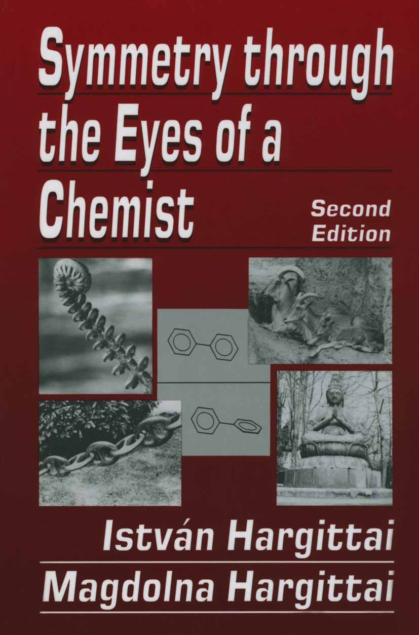 Titlebook: Symmetry through the Eyes of a Chemist; István Hargittai,Magdolna Hargittai Book 19952nd edition Springer Science+Business Media New York Titlebook: Symmetry through the Eyes of a Chemist; István Hargittai,Magdolna Hargittai Book 19952nd edition Springer Science+Business Media New York
