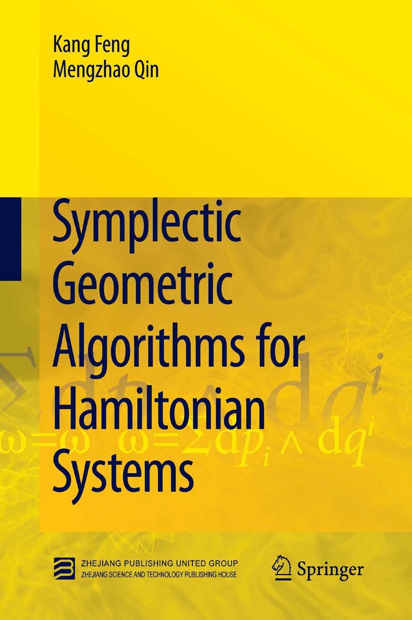 Titlebook: Symplectic Geometric Algorithms for Hamiltonian Systems; Kang Feng,Mengzhao Qin Book 2010 Springer-Verlag Berlin Heidelberg 2010 Contact s Titlebook: Symplectic Geometric Algorithms for Hamiltonian Systems; Kang Feng,Mengzhao Qin Book 2010 Springer-Verlag Berlin Heidelberg 2010 Contact s