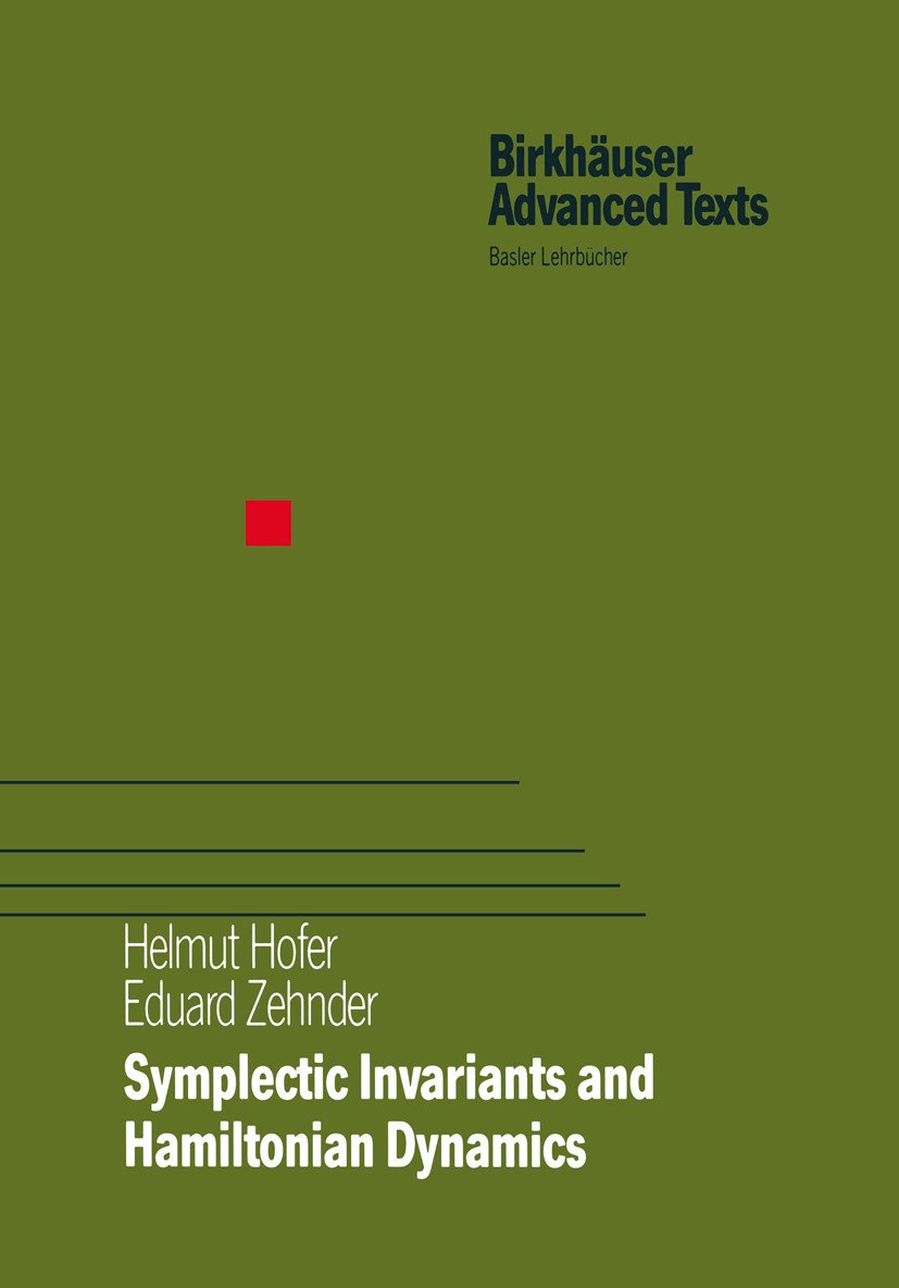 Titlebook: Symplectic Invariants and Hamiltonian Dynamics; Helmut Hofer,Eduard Zehnder Textbook 1994 Springer Basel AG 1994 Floer homology.Hamiltonia Titlebook: Symplectic Invariants and Hamiltonian Dynamics; Helmut Hofer,Eduard Zehnder Textbook 1994 Springer Basel AG 1994 Floer homology.Hamiltonia