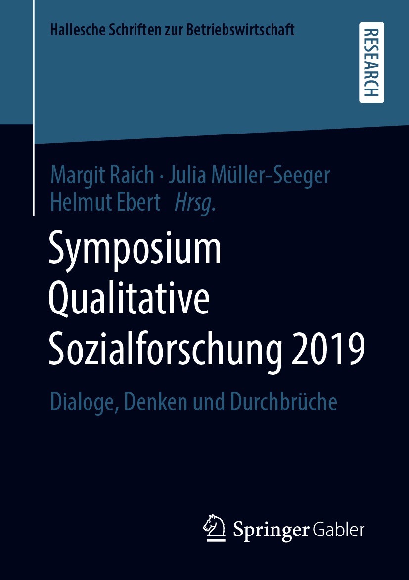 Titlebook: Symposium Qualitative Sozialforschung 2019; Dialoge, Denken und Margit Raich,Julia Müller-Seeger,Helmut Ebert Book 2020 Springer Fachmedie Titlebook: Symposium Qualitative Sozialforschung 2019; Dialoge, Denken und Margit Raich,Julia Müller-Seeger,Helmut Ebert Book 2020 Springer Fachmedie