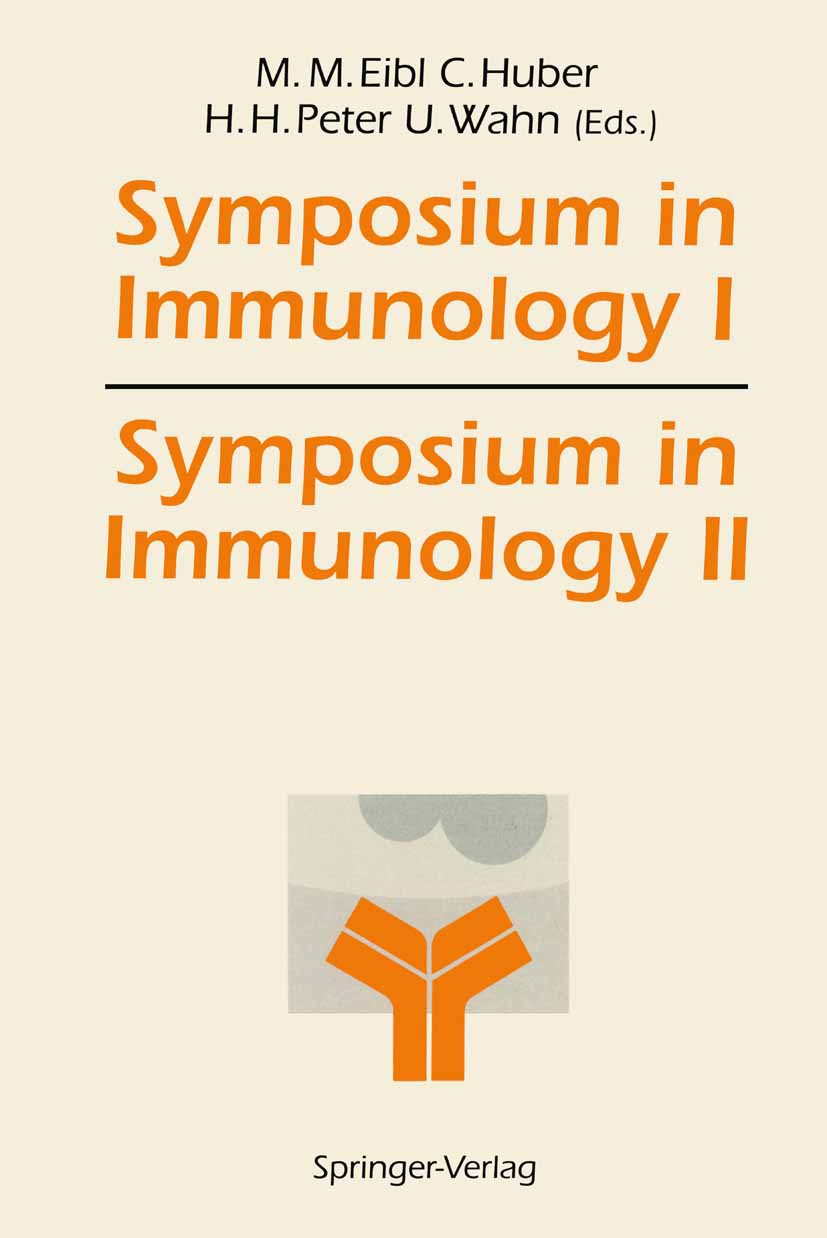 Titlebook: Symposium in Immunology I and II; Martha M. Eibl,Christoph Huber,Ulrich Wahn Conference proceedings 1993 Springer-Verlag Berlin Heidelberg Titlebook: Symposium in Immunology I and II; Martha M. Eibl,Christoph Huber,Ulrich Wahn Conference proceedings 1993 Springer-Verlag Berlin Heidelberg