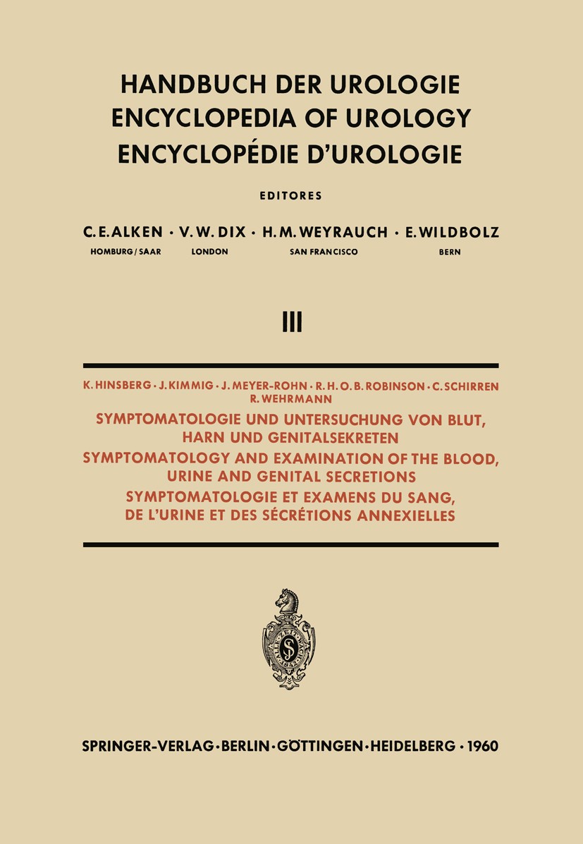 Titlebook: Symptomatologie und Untersuchung von Blut, Harn und Genitalsekreten / Symptomatology and Examination; Karl Hinsberg,Josef Kimmig,Renate We Titlebook: Symptomatologie und Untersuchung von Blut, Harn und Genitalsekreten / Symptomatology and Examination; Karl Hinsberg,Josef Kimmig,Renate We