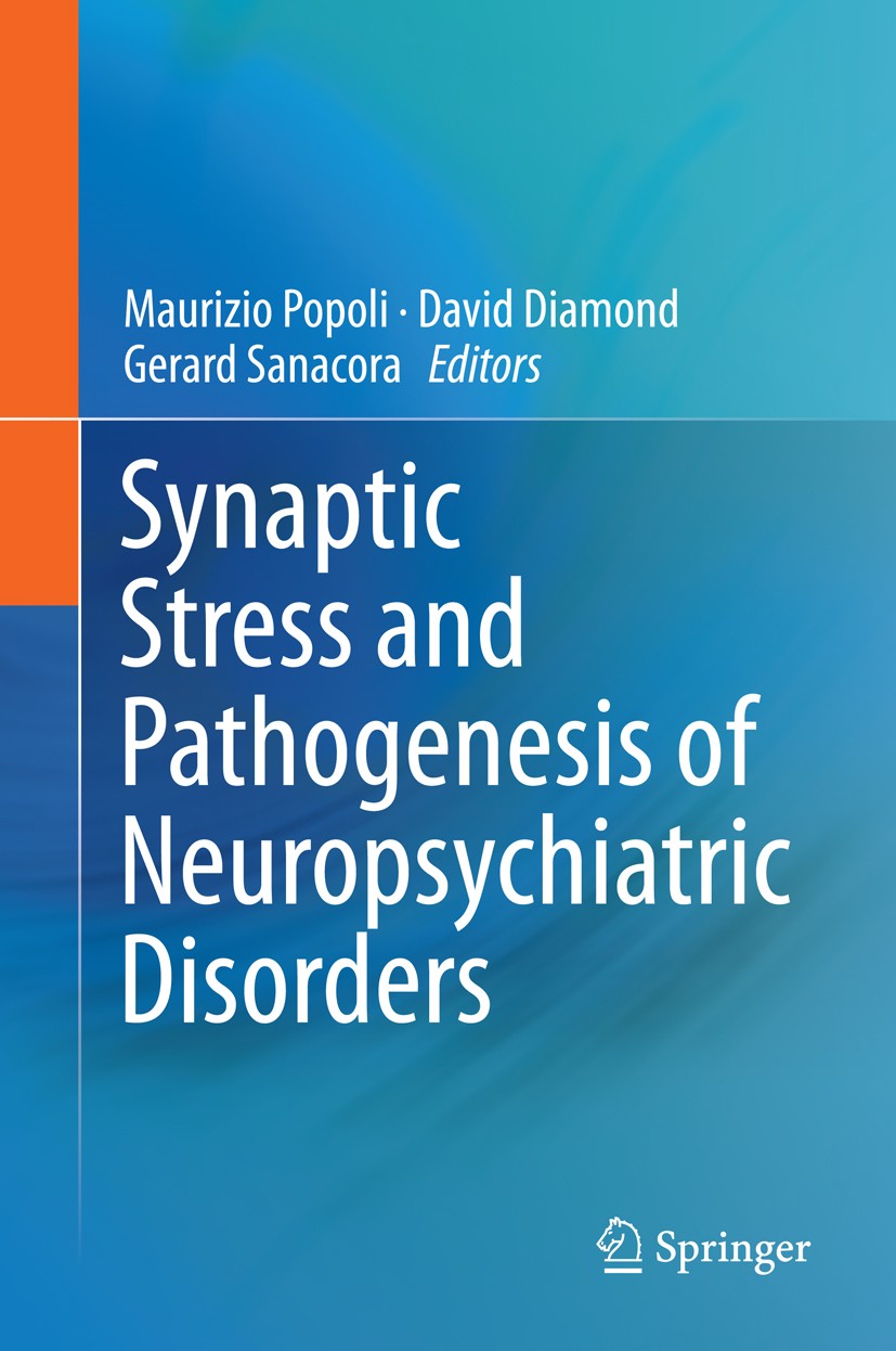 Titlebook: Synaptic Stress and Pathogenesis of Neuropsychiatric Disorders; Maurizio Popoli,David Diamond,Gerard Sanacora Book 2014 Springer Science+B Titlebook: Synaptic Stress and Pathogenesis of Neuropsychiatric Disorders; Maurizio Popoli,David Diamond,Gerard Sanacora Book 2014 Springer Science+B