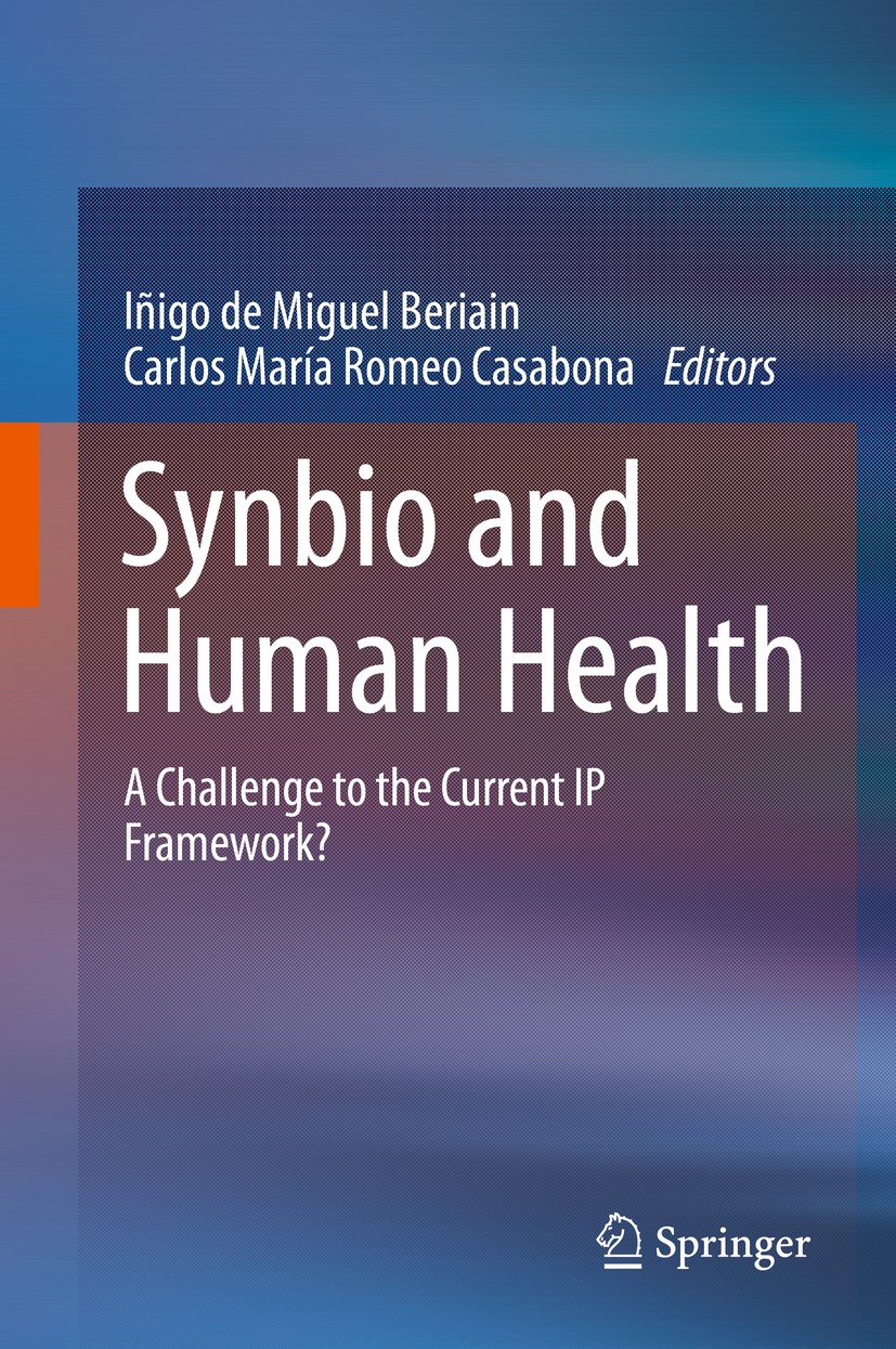 Titlebook: Synbio and Human Health; A Challenge to the C Iñigo de Miguel Beriain,Carlos María Romeo Casabon Book 2014 Springer Science+Business Media Titlebook: Synbio and Human Health; A Challenge to the C Iñigo de Miguel Beriain,Carlos María Romeo Casabon Book 2014 Springer Science+Business Media