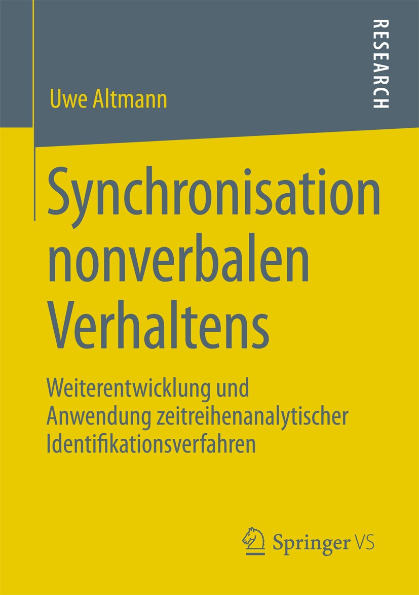 Titlebook: Synchronisation nonverbalen Verhaltens; Weiterentwicklung un Uwe Altmann Book 2013 Springer Fachmedien Wiesbaden 2013 Freundschaftseffekt.I Titlebook: Synchronisation nonverbalen Verhaltens; Weiterentwicklung un Uwe Altmann Book 2013 Springer Fachmedien Wiesbaden 2013 Freundschaftseffekt.I