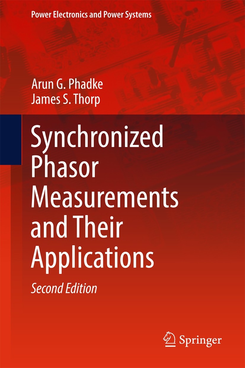 Titlebook: Synchronized Phasor Measurements and Their Applications; Arun G. Phadke,James S. Thorp Book 2017Latest edition Springer International Publ Titlebook: Synchronized Phasor Measurements and Their Applications; Arun G. Phadke,James S. Thorp Book 2017Latest edition Springer International Publ