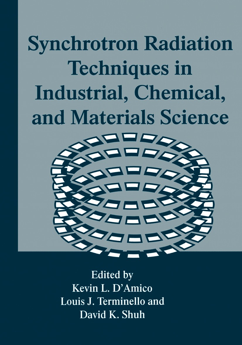 Titlebook: Synchrotron Radiation Techniques in Industrial, Chemical, and Materials Science; Kevin L. D’Amico,Louis J. Terminello,David K. Shuh Book 1 Titlebook: Synchrotron Radiation Techniques in Industrial, Chemical, and Materials Science; Kevin L. D’Amico,Louis J. Terminello,David K. Shuh Book 1