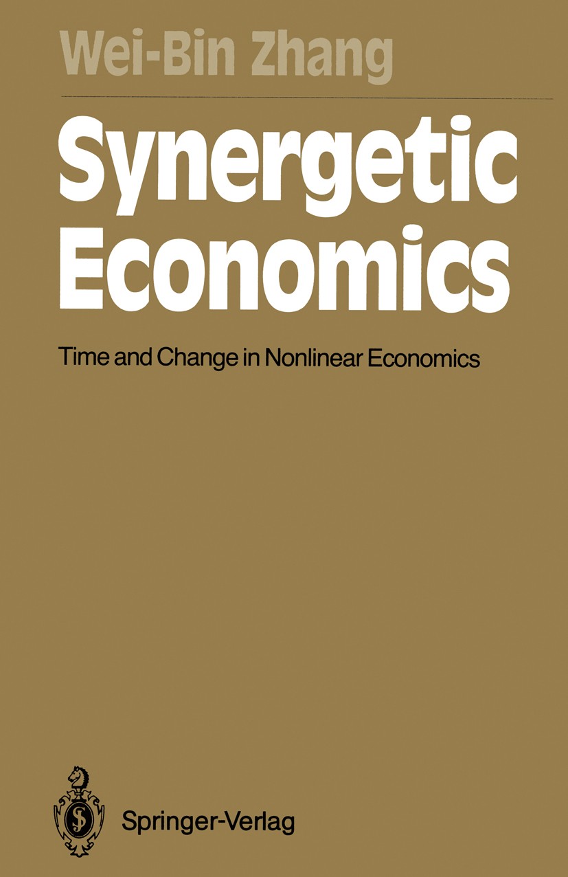 Titlebook: Synergetic Economics; Time and Change in N Wei-Bin Zhang Book 1991 Springer-Verlag Berlin Heidelberg 1991 Schumpeter.bifurcation.business c Titlebook: Synergetic Economics; Time and Change in N Wei-Bin Zhang Book 1991 Springer-Verlag Berlin Heidelberg 1991 Schumpeter.bifurcation.business c