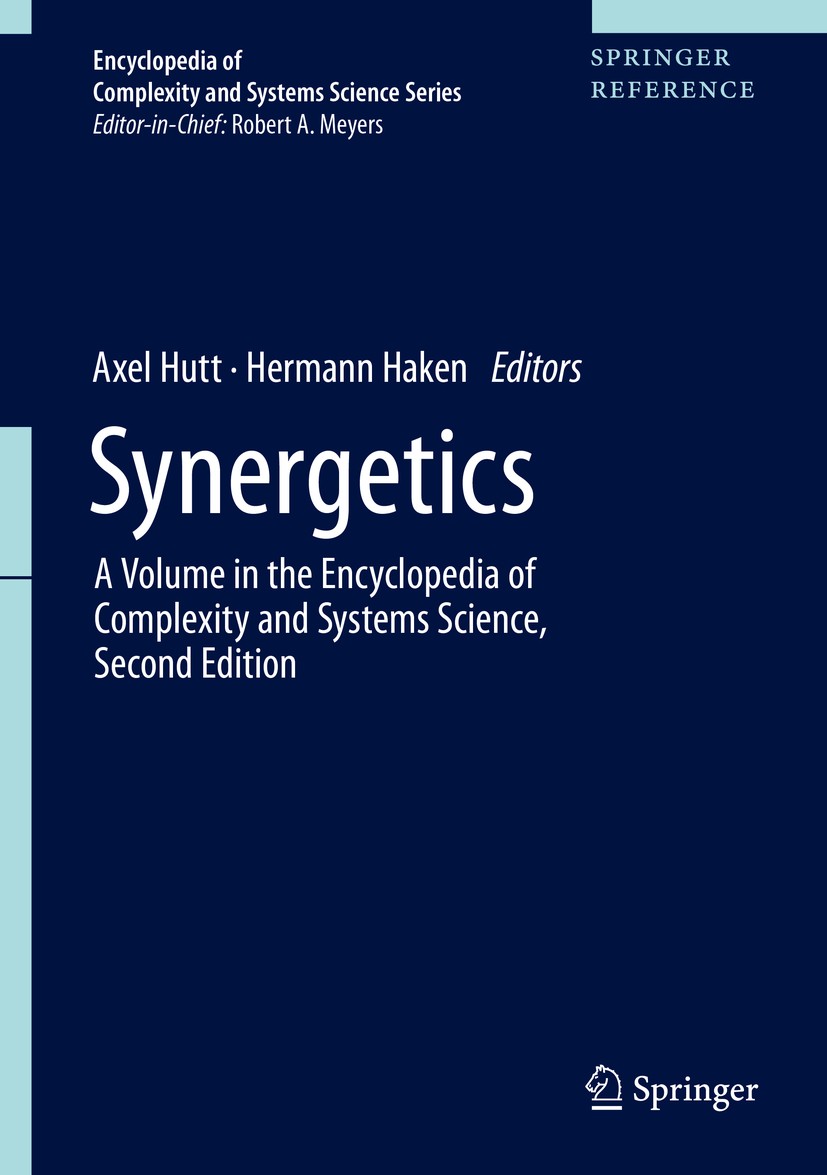 Titlebook: Synergetics; Axel Hutt,Hermann Haken Reference work 2020 Springer Science+Business Media, LLC, part of Springer Nature 2020 self-organizin Titlebook: Synergetics; Axel Hutt,Hermann Haken Reference work 2020 Springer Science+Business Media, LLC, part of Springer Nature 2020 self-organizin