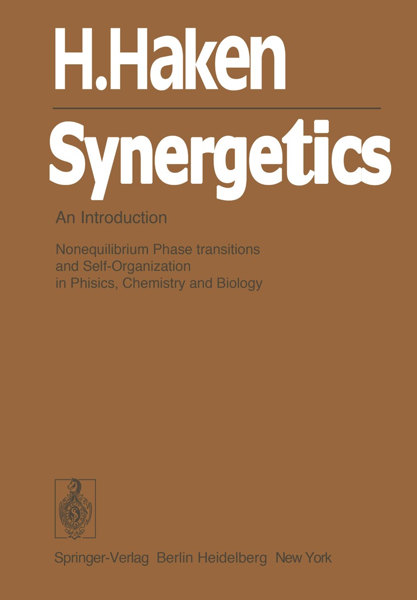 Titlebook: Synergetics; An Introduction None Hermann Haken Book 19771st edition Springer-Verlag Berlin Heidelberg 1977 animals.behavior.chaos.energy.s Titlebook: Synergetics; An Introduction None Hermann Haken Book 19771st edition Springer-Verlag Berlin Heidelberg 1977 animals.behavior.chaos.energy.s