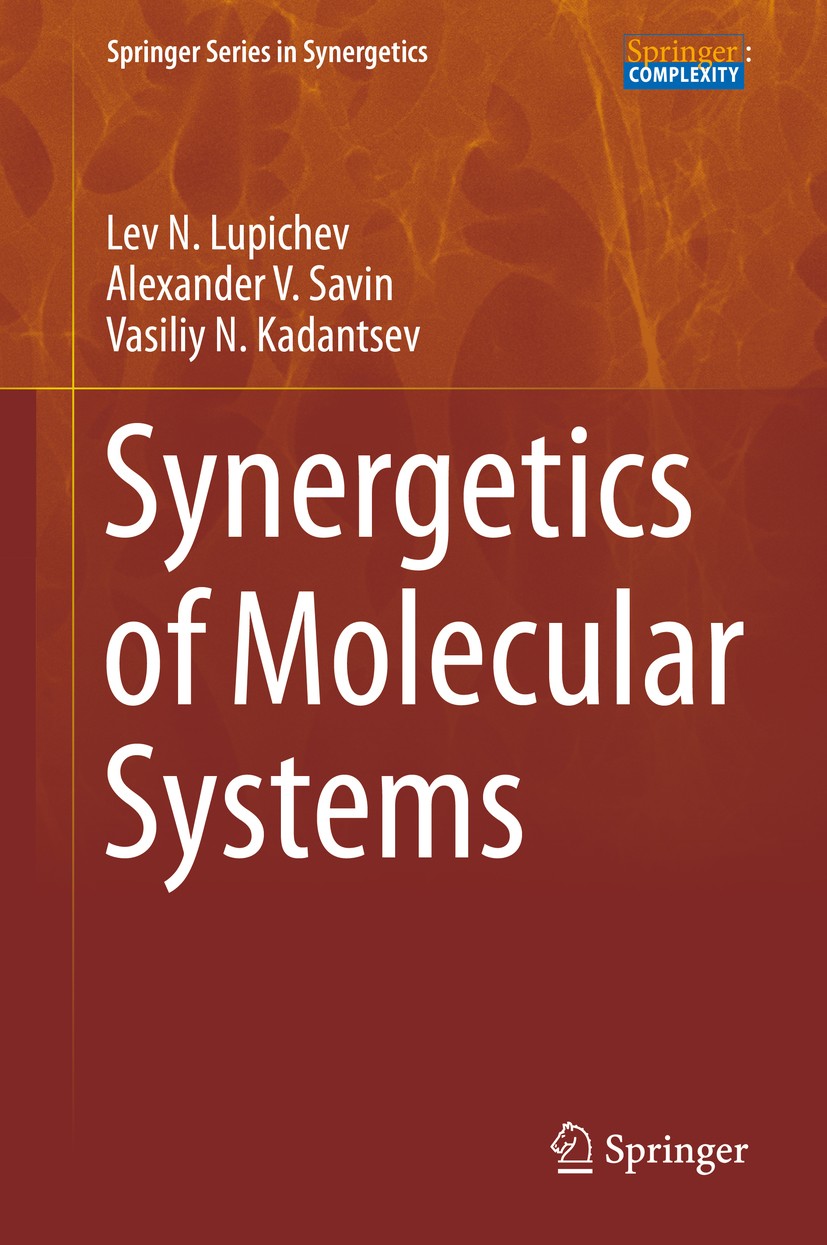 Titlebook: Synergetics of Molecular Systems; Lev N. Lupichev,Alexander V. Savin,Vasiliy N. Kada Book 2015 Springer International Publishing Switzerla Titlebook: Synergetics of Molecular Systems; Lev N. Lupichev,Alexander V. Savin,Vasiliy N. Kada Book 2015 Springer International Publishing Switzerla