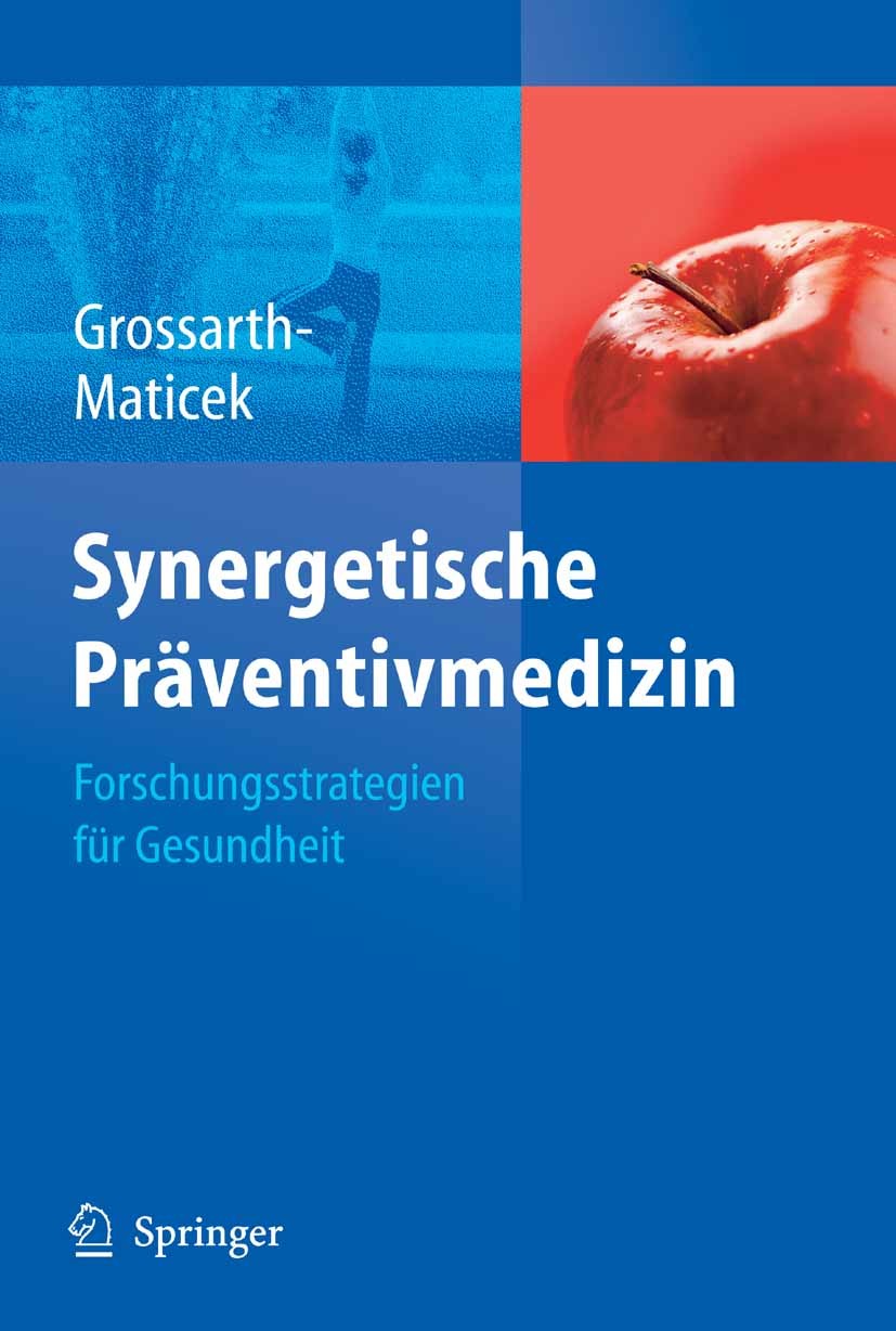 Titlebook: Synergetische Präventivmedizin; Strategien für Gesun Ronald Grossarth-Maticek Book 2008 Springer-Verlag Berlin Heidelberg 2008 Autonomie.Ep Titlebook: Synergetische Präventivmedizin; Strategien für Gesun Ronald Grossarth-Maticek Book 2008 Springer-Verlag Berlin Heidelberg 2008 Autonomie.Ep