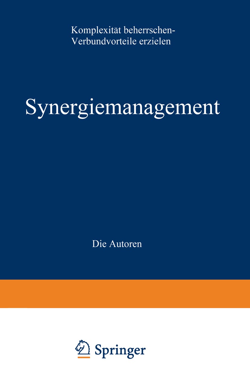 Titlebook: Synergiemanagement; Komplexität beherrsc Hirzel leder & Partner Book 1993 Springer Fachmedien Wiesbaden 1993 Akquisition.Beschaffung.Bewert Titlebook: Synergiemanagement; Komplexität beherrsc Hirzel leder & Partner Book 1993 Springer Fachmedien Wiesbaden 1993 Akquisition.Beschaffung.Bewert