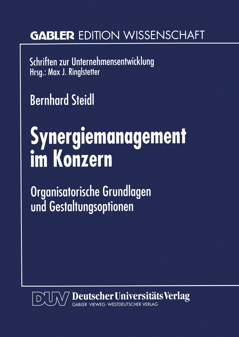 Titlebook: Synergiemanagement im Konzern; Organisatorische Gru Bernhard Steidl Textbook 1999 Springer Fachmedien Wiesbaden 1999 Betriebswirtschaft.Bil Titlebook: Synergiemanagement im Konzern; Organisatorische Gru Bernhard Steidl Textbook 1999 Springer Fachmedien Wiesbaden 1999 Betriebswirtschaft.Bil