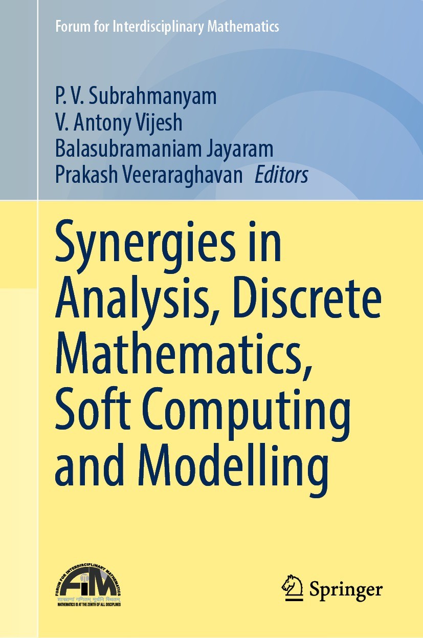 Titlebook: Synergies in Analysis, Discrete Mathematics, Soft Computing and Modelling; P. V. Subrahmanyam,V. Antony Vijesh,Prakash Veerar Book 2023 Th Titlebook: Synergies in Analysis, Discrete Mathematics, Soft Computing and Modelling; P. V. Subrahmanyam,V. Antony Vijesh,Prakash Veerar Book 2023 Th