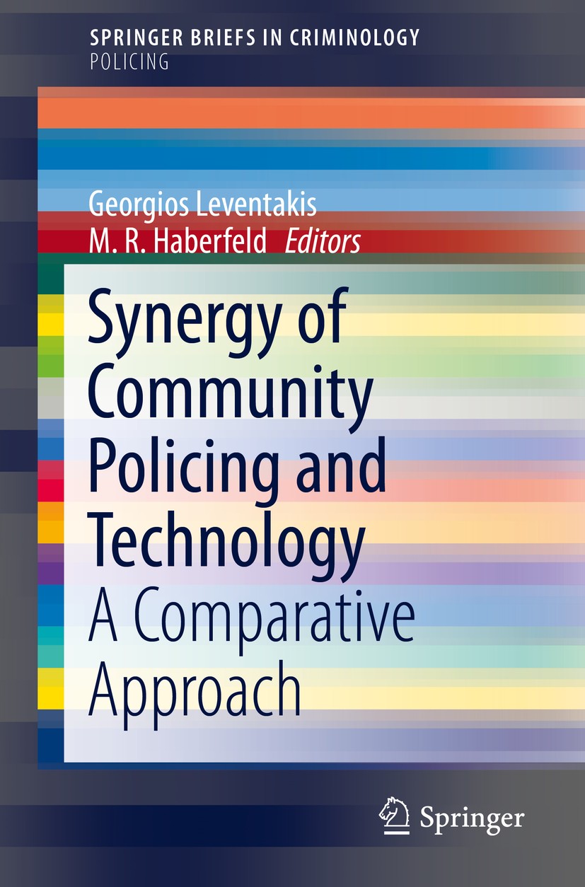 Titlebook: Synergy of Community Policing and Technology; A Comparative Approa Georgios Leventakis,M. R. Haberfeld Book 2019 The Author(s), under exclu Titlebook: Synergy of Community Policing and Technology; A Comparative Approa Georgios Leventakis,M. R. Haberfeld Book 2019 The Author(s), under exclu