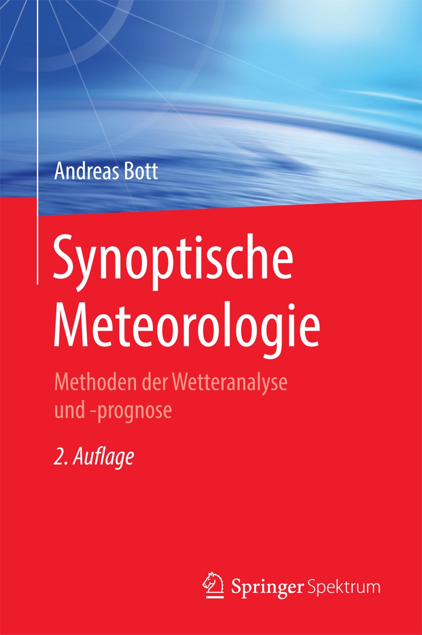 Titlebook: Synoptische Meteorologie; Methoden der Wettera Andreas Bott Textbook 20162nd edition Springer-Verlag Berlin Heidelberg 2016 Angewandte Mete Titlebook: Synoptische Meteorologie; Methoden der Wettera Andreas Bott Textbook 20162nd edition Springer-Verlag Berlin Heidelberg 2016 Angewandte Mete