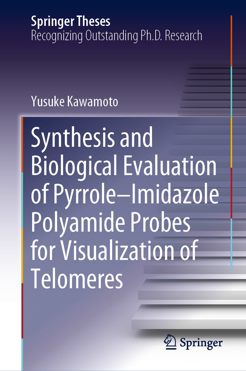 Titlebook: Synthesis and Biological Evaluation of Pyrrole–Imidazole Polyamide Probes for Visualization of Telom; Yusuke Kawamoto Book 2019 Springer N Titlebook: Synthesis and Biological Evaluation of Pyrrole–Imidazole Polyamide Probes for Visualization of Telom; Yusuke Kawamoto Book 2019 Springer N