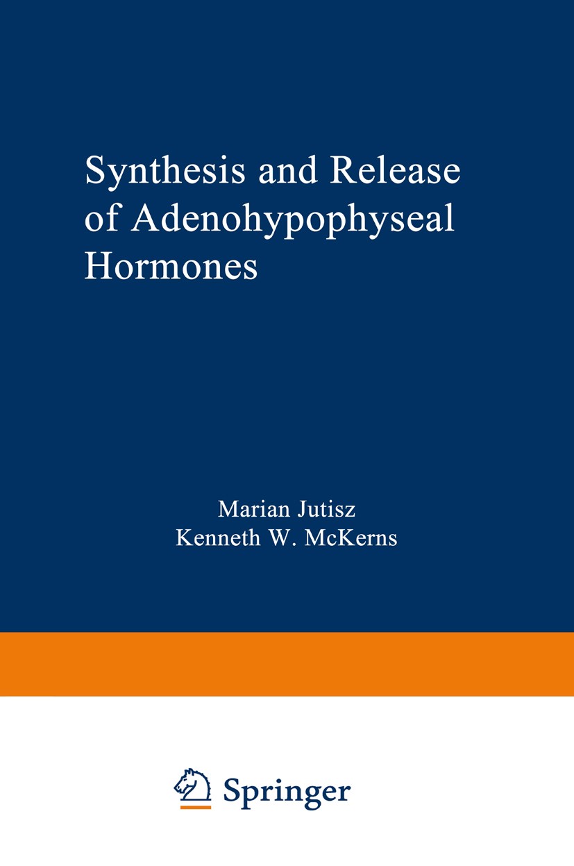 Titlebook: Synthesis and Release of Adenohypophyseal Hormones; Marian Jutisz,Kenneth W. McKerns Book 1980 Springer Science+Business Media New York 19 Titlebook: Synthesis and Release of Adenohypophyseal Hormones; Marian Jutisz,Kenneth W. McKerns Book 1980 Springer Science+Business Media New York 19