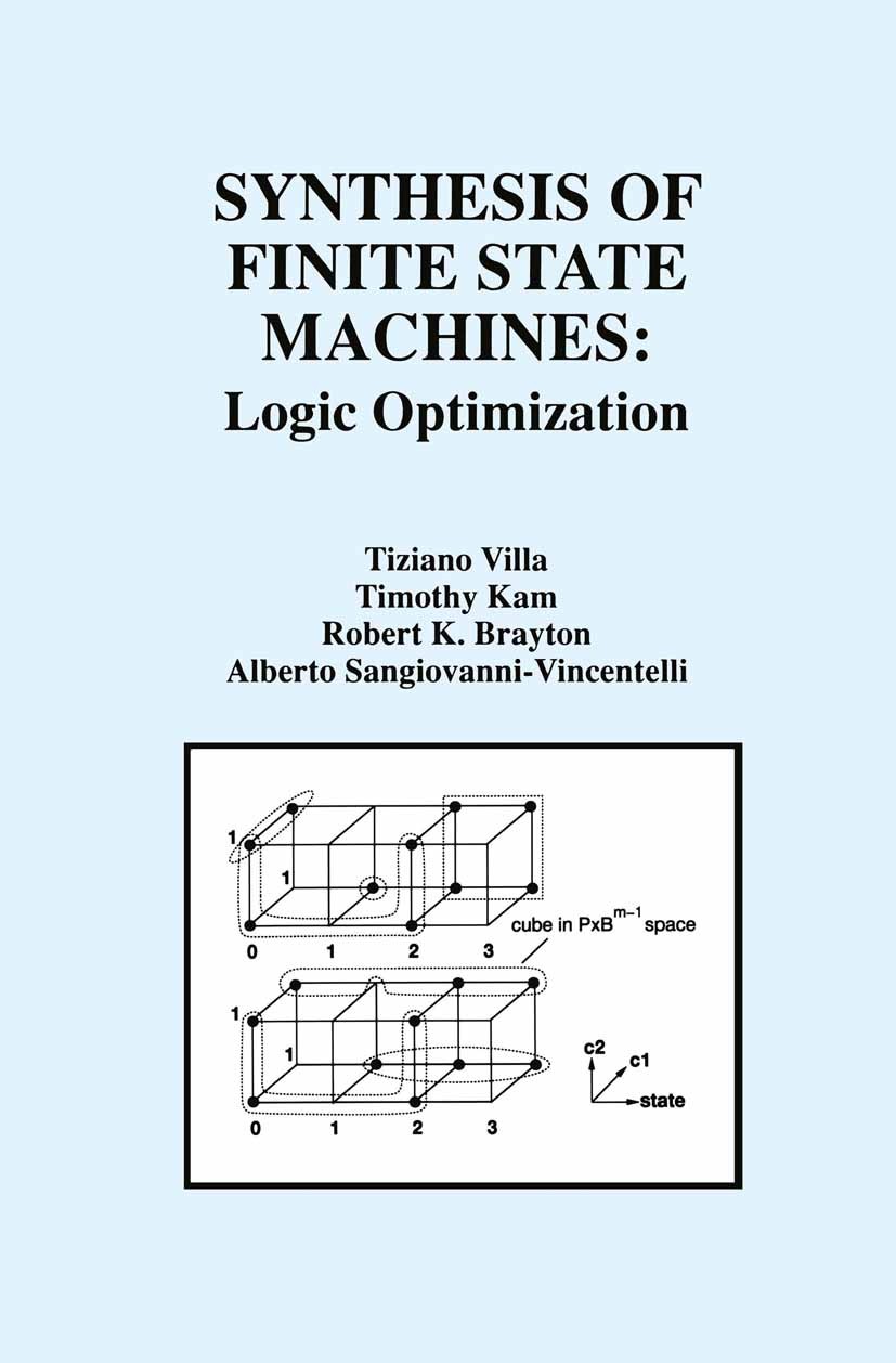 Titlebook: Synthesis of Finite State Machines; Logic Optimization Tiziano Villa,Timothy Kam,Alberto Sangiovanni-Vinc Book 1997 Springer Science+Busine Titlebook: Synthesis of Finite State Machines; Logic Optimization Tiziano Villa,Timothy Kam,Alberto Sangiovanni-Vinc Book 1997 Springer Science+Busine