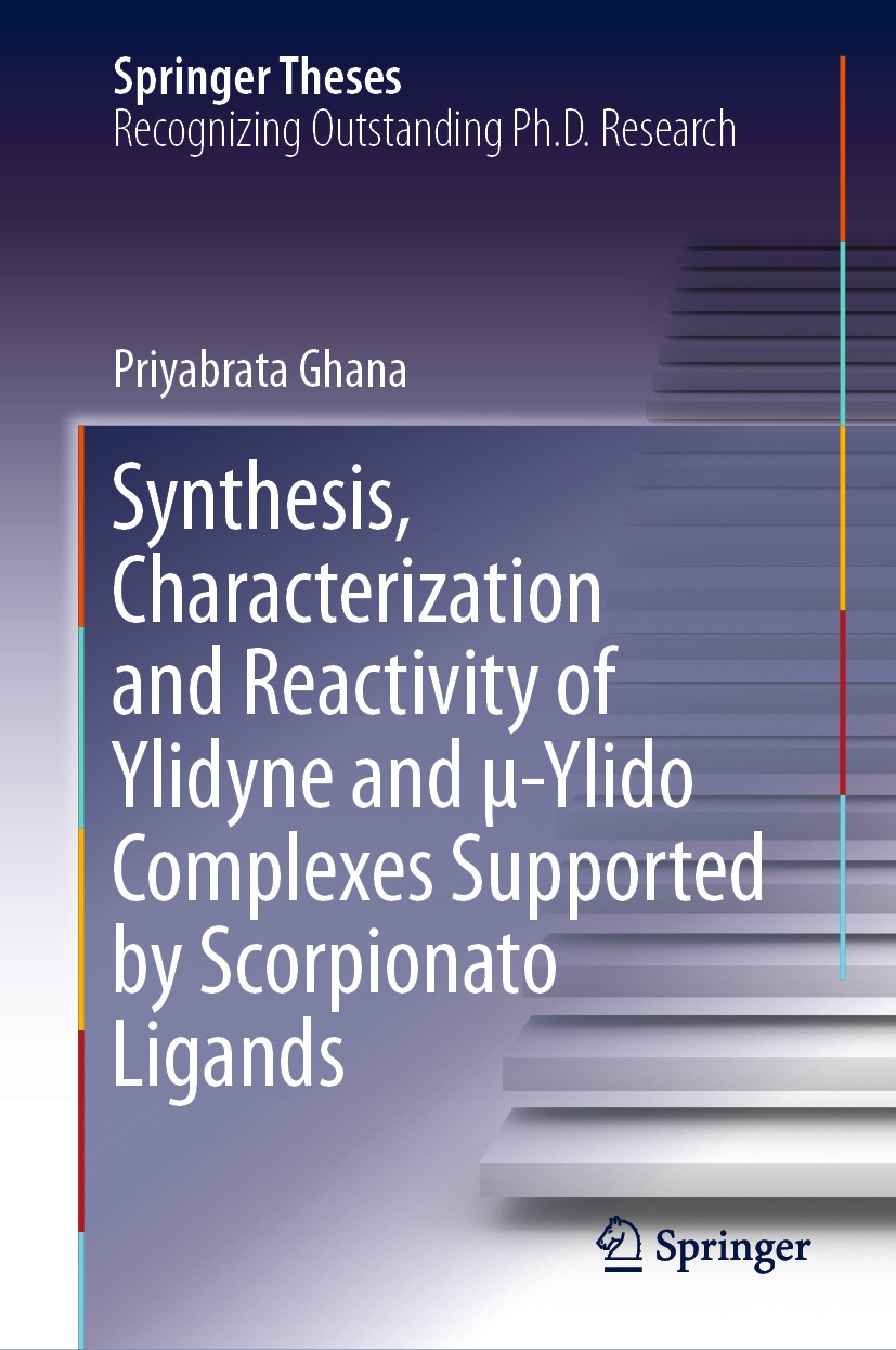 Titlebook: Synthesis, Characterization and Reactivity of Ylidyne and μ-Ylido Complexes Supported by Scorpionato; Priyabrata Ghana Book 2019 Springer Titlebook: Synthesis, Characterization and Reactivity of Ylidyne and μ-Ylido Complexes Supported by Scorpionato; Priyabrata Ghana Book 2019 Springer