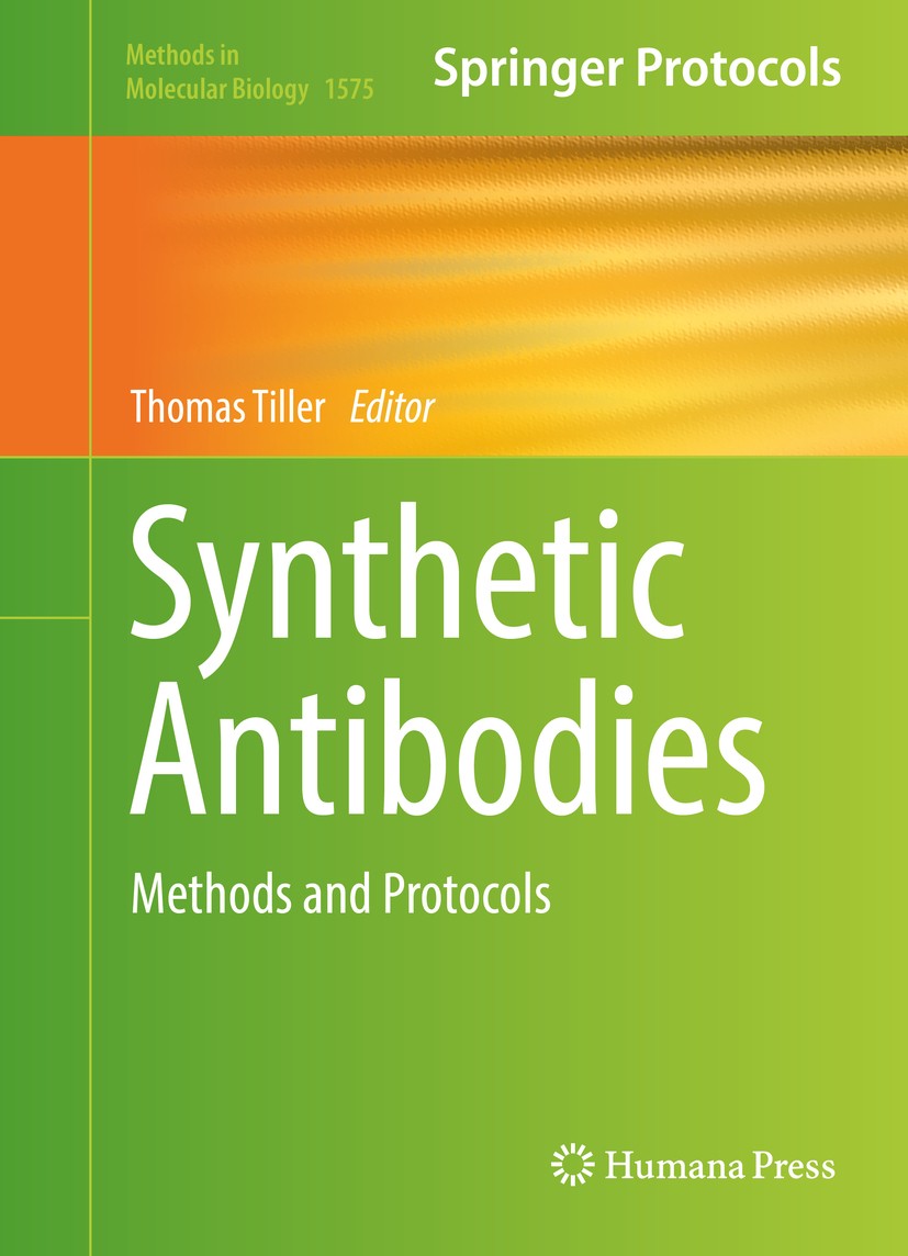 Titlebook: Synthetic Antibodies; Methods and Protocol Thomas Tiller Book 2017 Springer Science+Business Media LLC 2017 Amino acid based antibodies.Aff Titlebook: Synthetic Antibodies; Methods and Protocol Thomas Tiller Book 2017 Springer Science+Business Media LLC 2017 Amino acid based antibodies.Aff