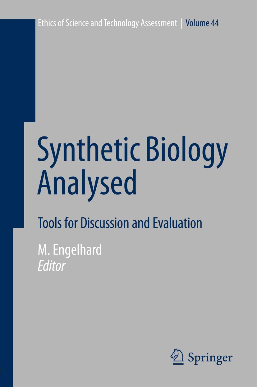 Titlebook: Synthetic Biology Analysed; Tools for Discussion Margret Engelhard Book 2016 Springer International Publishing Switzerland 2016 Concept of Titlebook: Synthetic Biology Analysed; Tools for Discussion Margret Engelhard Book 2016 Springer International Publishing Switzerland 2016 Concept of