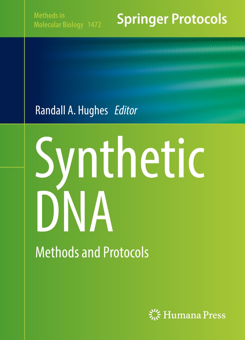 Titlebook: Synthetic DNA; Methods and Protocol Randall A. Hughes Book 2017 Springer Science+Business Media, LLC, part of Springer Nature 2017 syntheti Titlebook: Synthetic DNA; Methods and Protocol Randall A. Hughes Book 2017 Springer Science+Business Media, LLC, part of Springer Nature 2017 syntheti