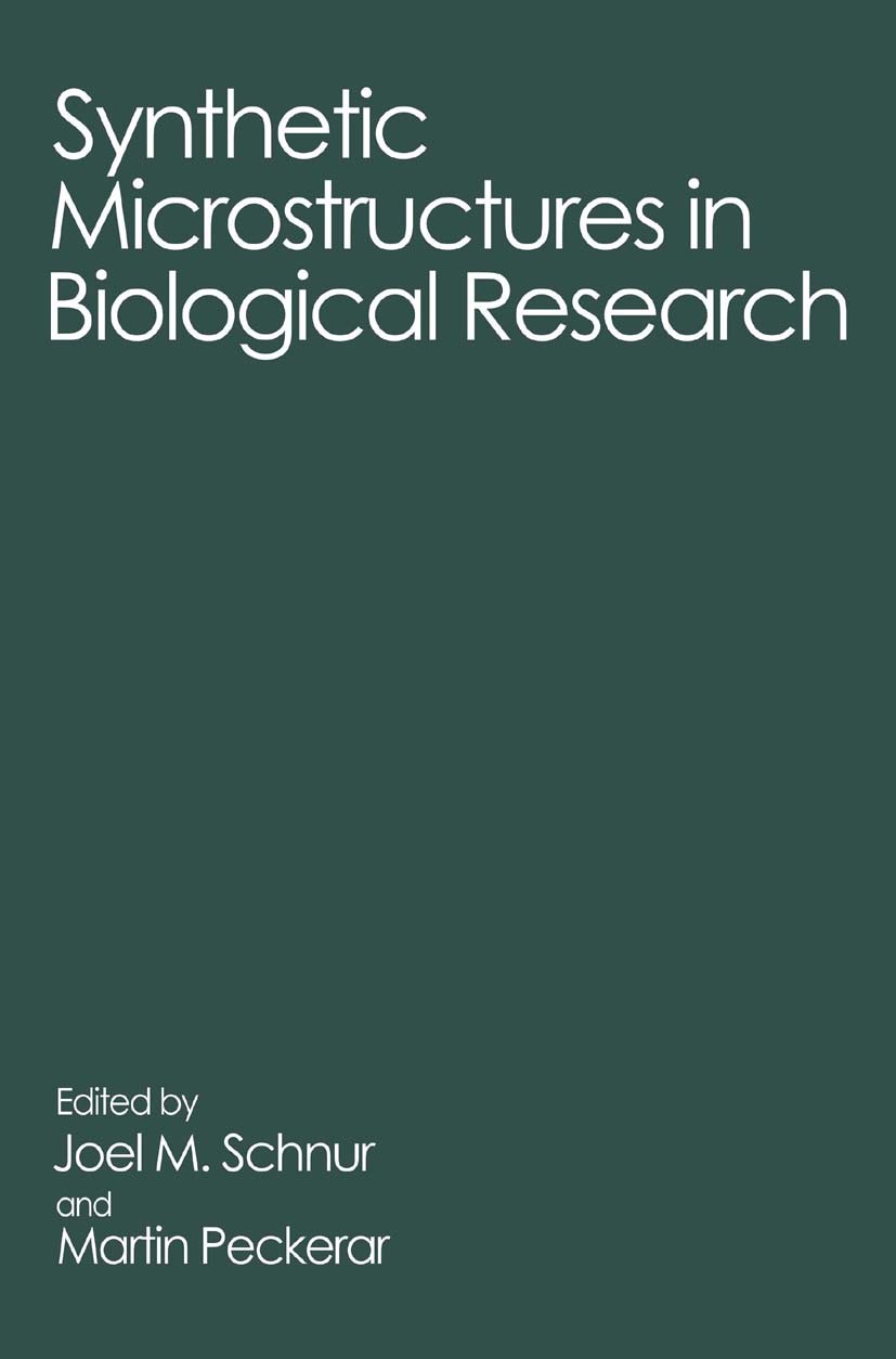 Titlebook: Synthetic Microstructures in Biological Research; Joel M. Schnur,Martin Peckerar,Helen M. Stratton Book 1992 Springer Science+Business Med Titlebook: Synthetic Microstructures in Biological Research; Joel M. Schnur,Martin Peckerar,Helen M. Stratton Book 1992 Springer Science+Business Med