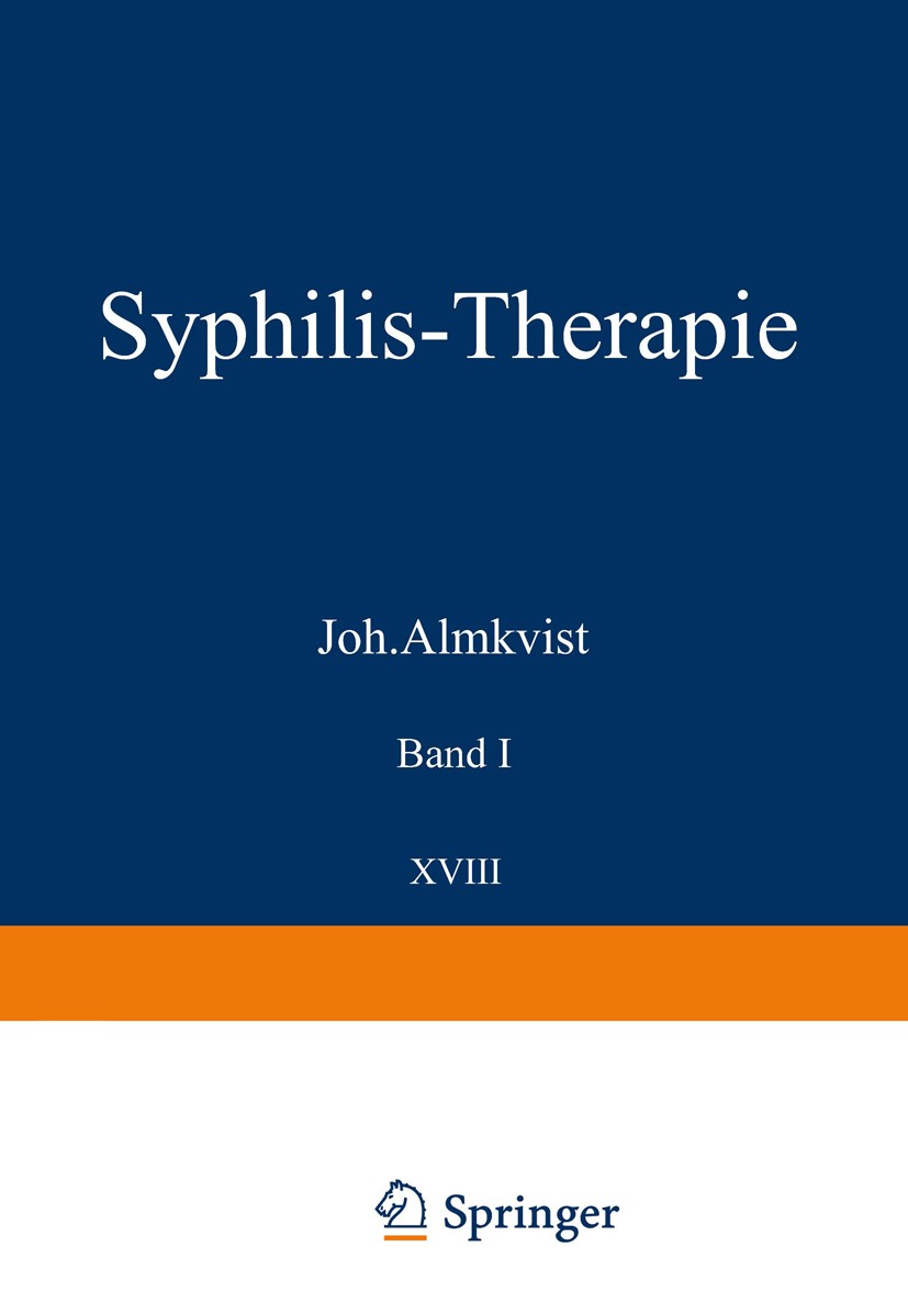 Titlebook: Syphilis-Therapie; Joh. Almkvist,W. Heuck,W. Worms Book 1928 Springer-Verlag Berlin Heidelberg 1928 Behandlung.Jod.Nebenwirkung.Nebenwirku Titlebook: Syphilis-Therapie; Joh. Almkvist,W. Heuck,W. Worms Book 1928 Springer-Verlag Berlin Heidelberg 1928 Behandlung.Jod.Nebenwirkung.Nebenwirku