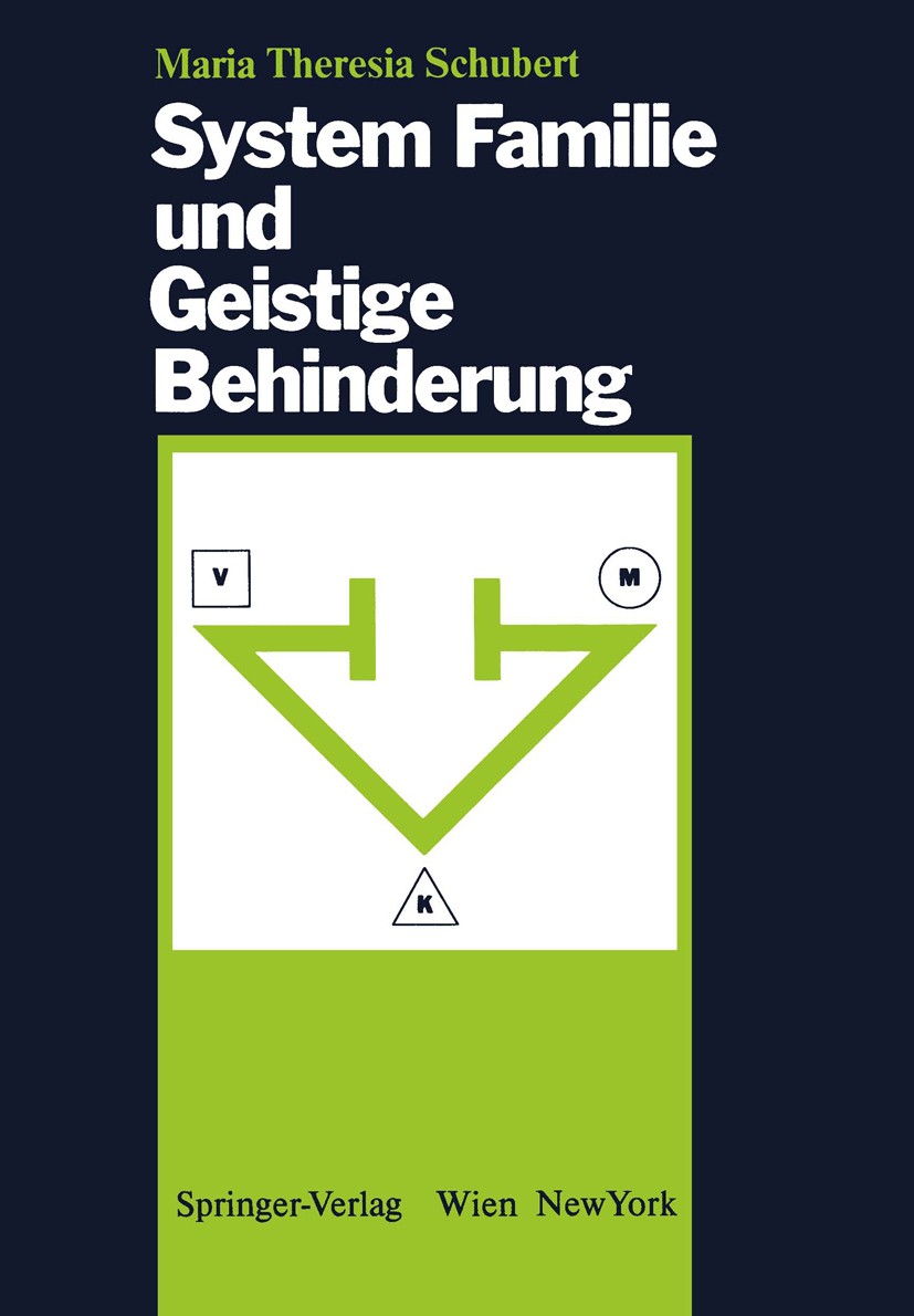 Titlebook: System Familie und Geistige Behinderung; Maria Theresia Schubert Book 1987 Springer-Verlag/Wien 1987 Behindertenarbeit.Behinderung.Familie Titlebook: System Familie und Geistige Behinderung; Maria Theresia Schubert Book 1987 Springer-Verlag/Wien 1987 Behindertenarbeit.Behinderung.Familie