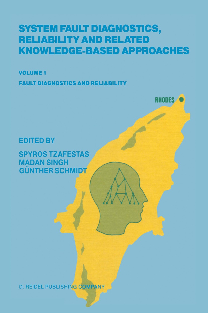 Titlebook: System Fault Diagnostics, Reliability and Related Knowledge-Based Approaches; Volume 1 Fault Diagn Spyros Tzafestas,Madan Singh,Günther Sch Titlebook: System Fault Diagnostics, Reliability and Related Knowledge-Based Approaches; Volume 1 Fault Diagn Spyros Tzafestas,Madan Singh,Günther Sch
