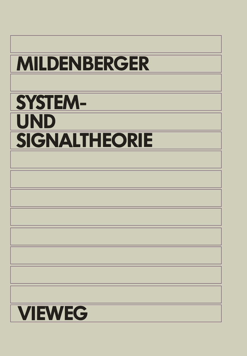 Titlebook: System- und Signaltheorie; Grundlagen für das i Otto Mildenberger Book 1989Latest edition Friedr. Vieweg & Sohn Verlagsgesellschaft mbH, Br Titlebook: System- und Signaltheorie; Grundlagen für das i Otto Mildenberger Book 1989Latest edition Friedr. Vieweg & Sohn Verlagsgesellschaft mbH, Br