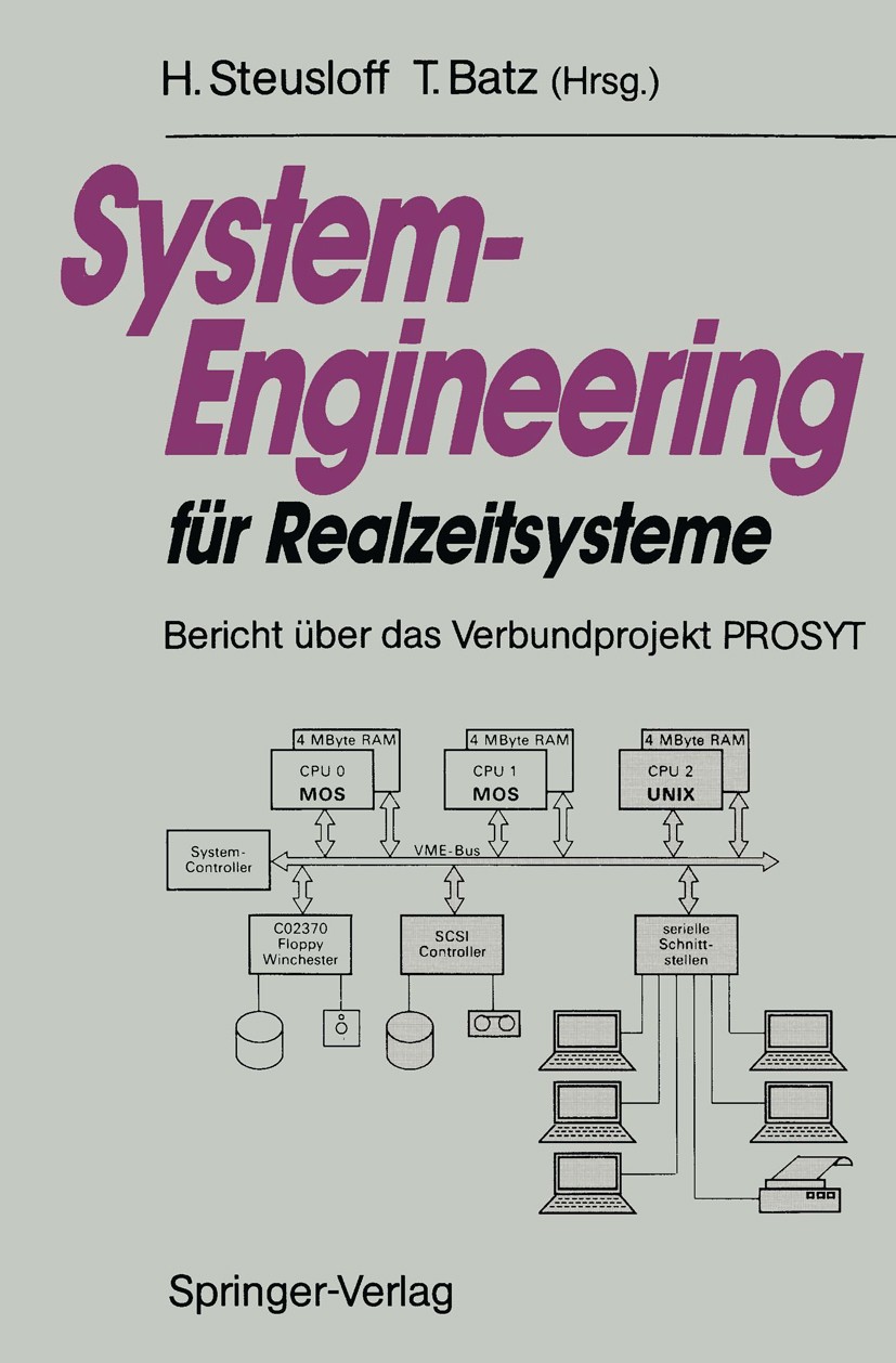 Titlebook: System-Engineering für Realzeitsysteme; Bericht über das Ver Hartwig Steusloff,Thomas Batz Book 1991 Springer-Verlag Berlin Heidelberg 1991 Titlebook: System-Engineering für Realzeitsysteme; Bericht über das Ver Hartwig Steusloff,Thomas Batz Book 1991 Springer-Verlag Berlin Heidelberg 1991