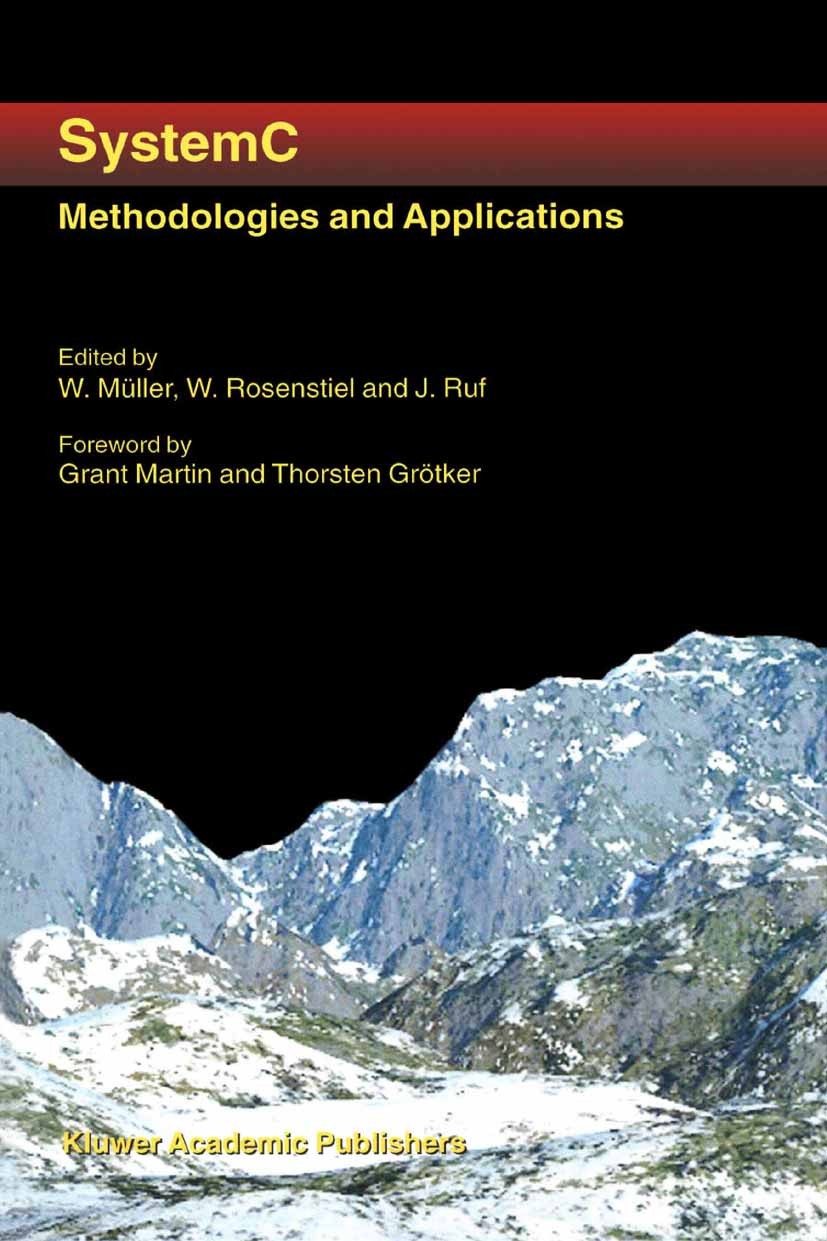 Titlebook: SystemC; Methodologies and Ap Wolfgang Müller,Wolfgang Rosenstiel,Jürgen Ruf Book 2003 Springer Science+Business Media New York 2003 Action Titlebook: SystemC; Methodologies and Ap Wolfgang Müller,Wolfgang Rosenstiel,Jürgen Ruf Book 2003 Springer Science+Business Media New York 2003 Action