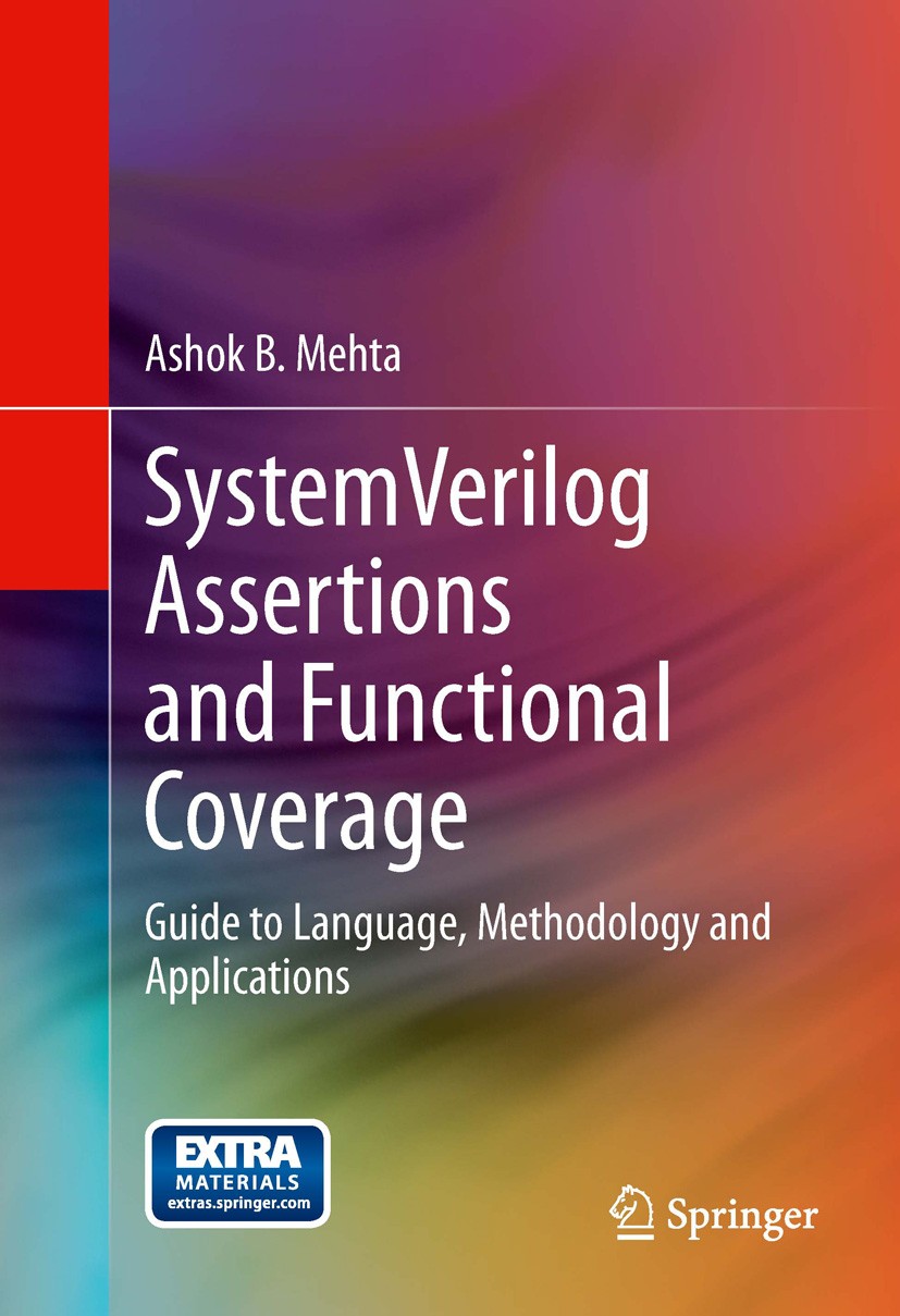 Titlebook: SystemVerilog Assertions and Functional Coverage; Guide to Language, M Ashok B. Mehta Book 20141st edition Springer Science+Business Media Titlebook: SystemVerilog Assertions and Functional Coverage; Guide to Language, M Ashok B. Mehta Book 20141st edition Springer Science+Business Media