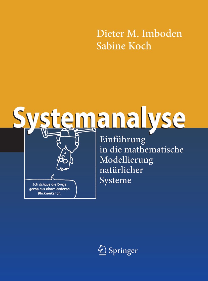 Titlebook: Systemanalyse; Einführung in die ma Dieter M. Imboden,Sabine Koch Textbook 2003 Springer-Verlag Berlin Heidelberg 2003 Formelsammlung.Geowi