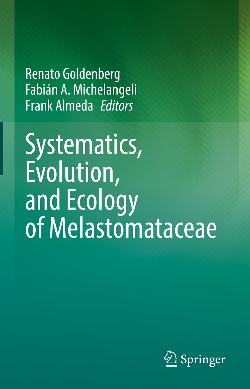 Titlebook: Systematics, Evolution, and Ecology of Melastomataceae; Renato Goldenberg,Fabián A. Michelangeli,Frank Alm Book 2022 The Editor(s) (if app Titlebook: Systematics, Evolution, and Ecology of Melastomataceae; Renato Goldenberg,Fabián A. Michelangeli,Frank Alm Book 2022 The Editor(s) (if app