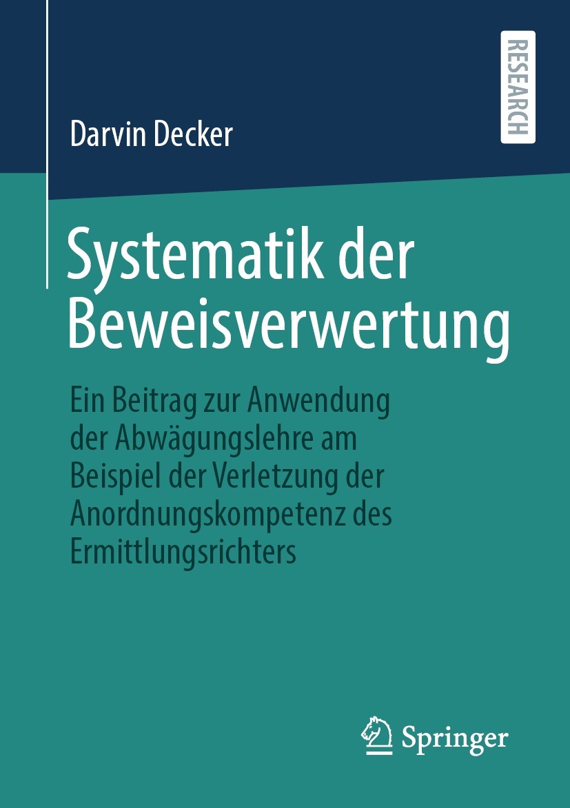 Titlebook: Systematik der Beweisverwertung; Ein Beitrag zur Anwe Darvin Decker Book 2021 Der/die Herausgeber bzw. der/die Autor(en), exklusiv lizenzie Titlebook: Systematik der Beweisverwertung; Ein Beitrag zur Anwe Darvin Decker Book 2021 Der/die Herausgeber bzw. der/die Autor(en), exklusiv lizenzie