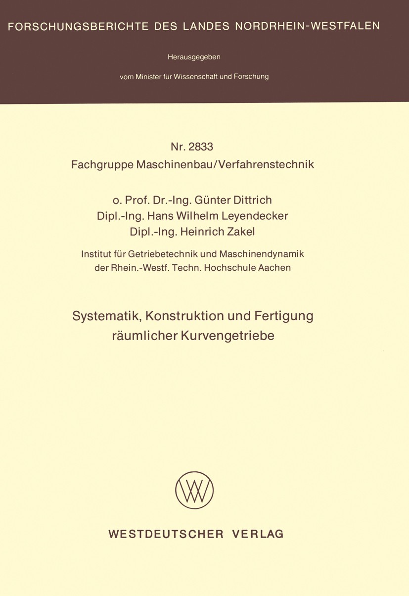 Titlebook: Systematik, Konstruktion und Fertigung räumlicher Kurvengetriebe; Günter Dittrich,Hans Wilhelm Leyendecker,Heinrich Book 1979 Springer Fa Titlebook: Systematik, Konstruktion und Fertigung räumlicher Kurvengetriebe; Günter Dittrich,Hans Wilhelm Leyendecker,Heinrich Book 1979 Springer Fa
