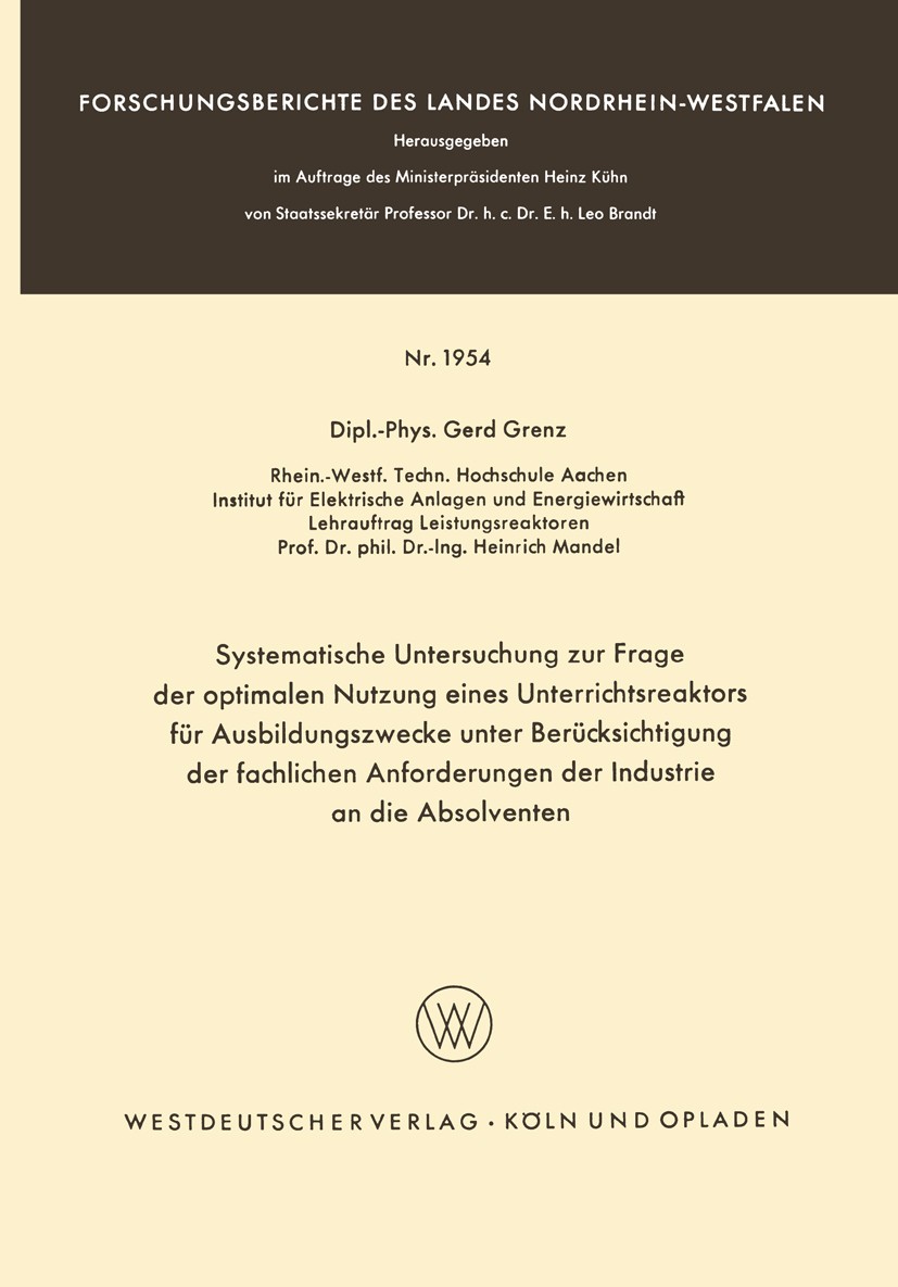 Titlebook: Systematische Untersuchung zur Frage der optimalen Nutzung eines Unterrichtsreaktors für Ausbildungs; Gerd Grenz,Heinrich Mandel Book 1968 Titlebook: Systematische Untersuchung zur Frage der optimalen Nutzung eines Unterrichtsreaktors für Ausbildungs; Gerd Grenz,Heinrich Mandel Book 1968