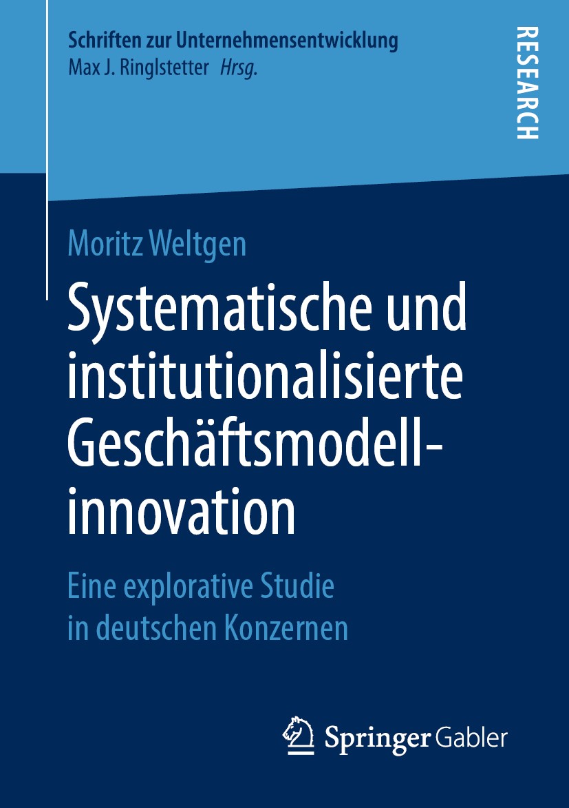 Titlebook: Systematische und institutionalisierte Geschäftsmodellinnovation; Eine explorative Stu Moritz Weltgen Book 2019 Springer Fachmedien Wiesbad Titlebook: Systematische und institutionalisierte Geschäftsmodellinnovation; Eine explorative Stu Moritz Weltgen Book 2019 Springer Fachmedien Wiesbad