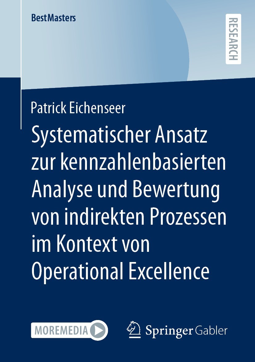 Titlebook: Systematischer Ansatz zur kennzahlenbasierten Analyse und Bewertung von indirekten Prozessen im Kont; Patrick Eichenseer Book 2023 Der/die Titlebook: Systematischer Ansatz zur kennzahlenbasierten Analyse und Bewertung von indirekten Prozessen im Kont; Patrick Eichenseer Book 2023 Der/die