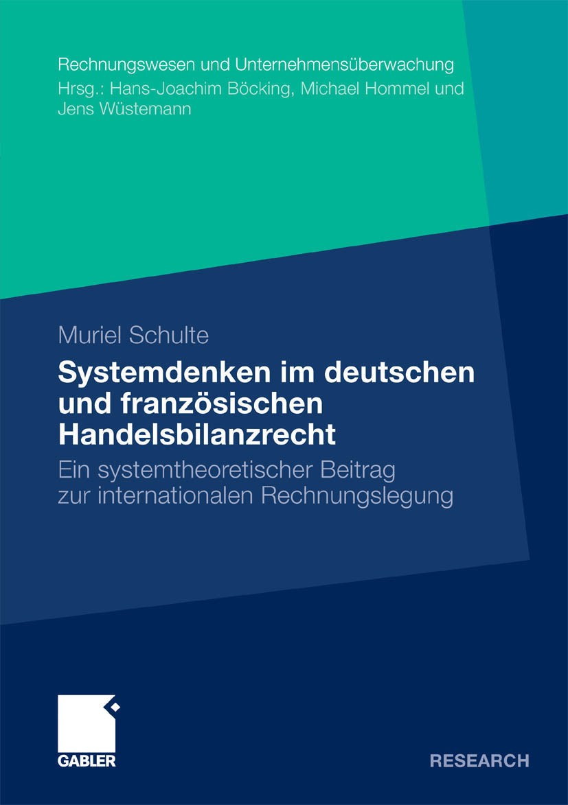 Titlebook: Systemdenken im deutschen und französischen Handelsrecht; Ein systemtheoretisc Muriel Schulte Book 2010 Gabler Verlag | Springer Fachmedien Titlebook: Systemdenken im deutschen und französischen Handelsrecht; Ein systemtheoretisc Muriel Schulte Book 2010 Gabler Verlag | Springer Fachmedien